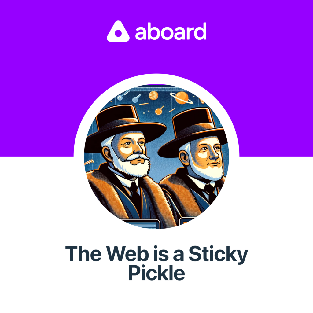 the-web-is-a-sticky-pickle-aboard